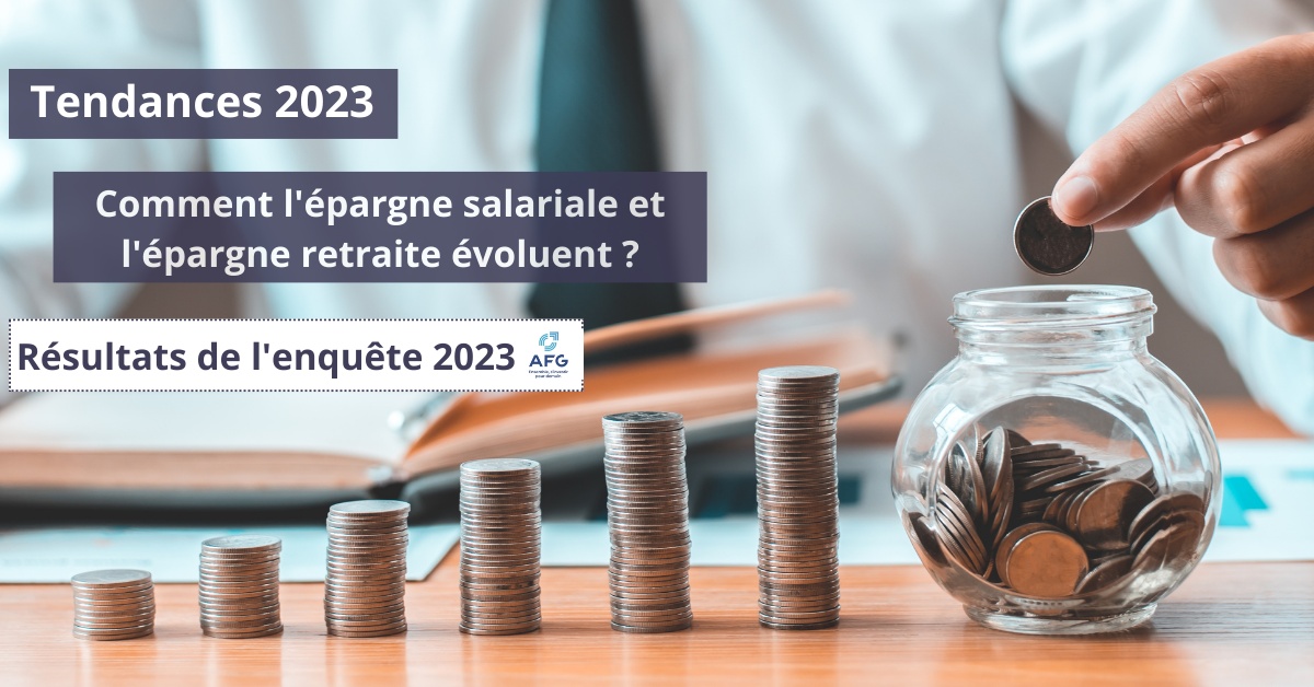 Tendances 2023 : comment l’épargne salariale et l’épargne retraite évoluent ?